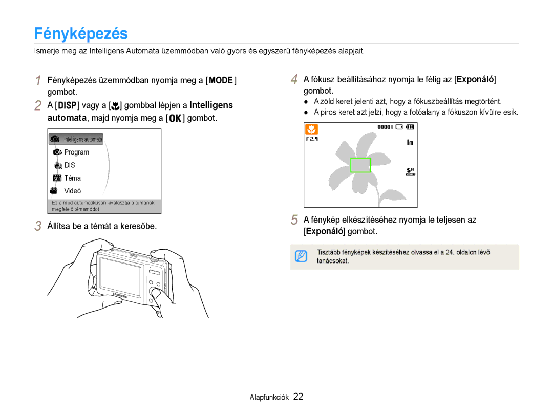 Samsung EC-ES9ZZZBARE2, EC-ES9ZZZBASE3, EC-ES9ZZZBABE3, EC-ES9ZZZBAPE2 manual Fényképezés üzemmódban nyomja meg a gombot 