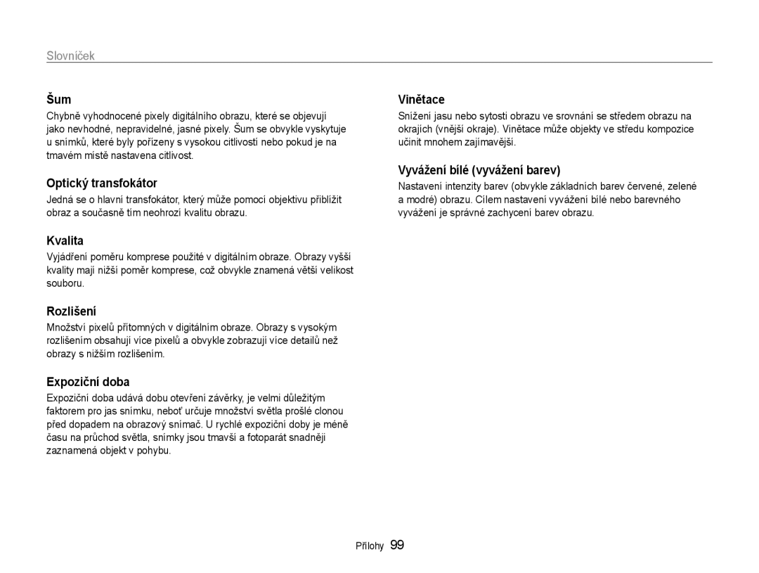 Samsung EC-ES9ZZZBASE3, EC-ES9ZZZBABE3 manual Šum, Optický transfokátor, Kvalita, Rozlišení, Expoziční doba, Vinětace 
