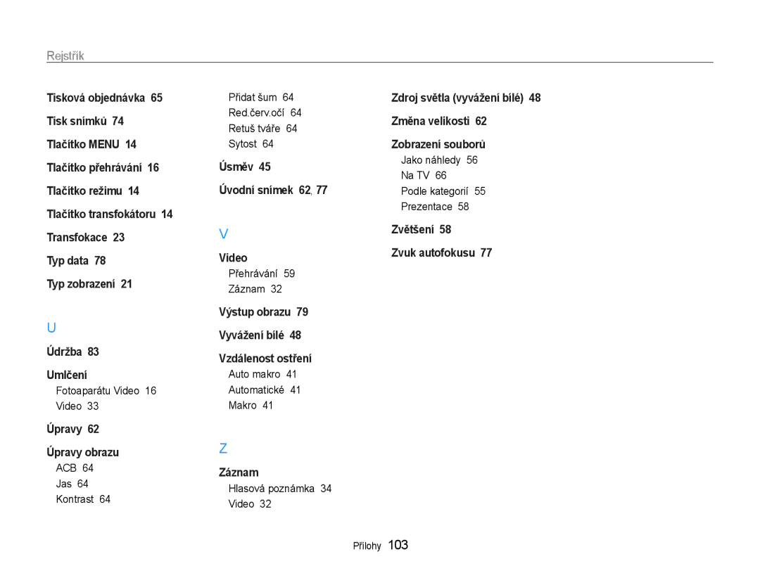Samsung EC-ES9ZZZBASE3 manual Fotoaparátu Video 16 Video, ACB Jas Kontrast Přidat šum Red.červ.očí Retuš tváře Sytost 
