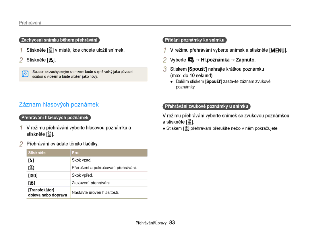 Samsung EC-EX1ZZZFPBE3 manual Stiskněte o v místě, kde chcete uložit snímek Stiskněte c, Zachycení snímku během přehrávání 