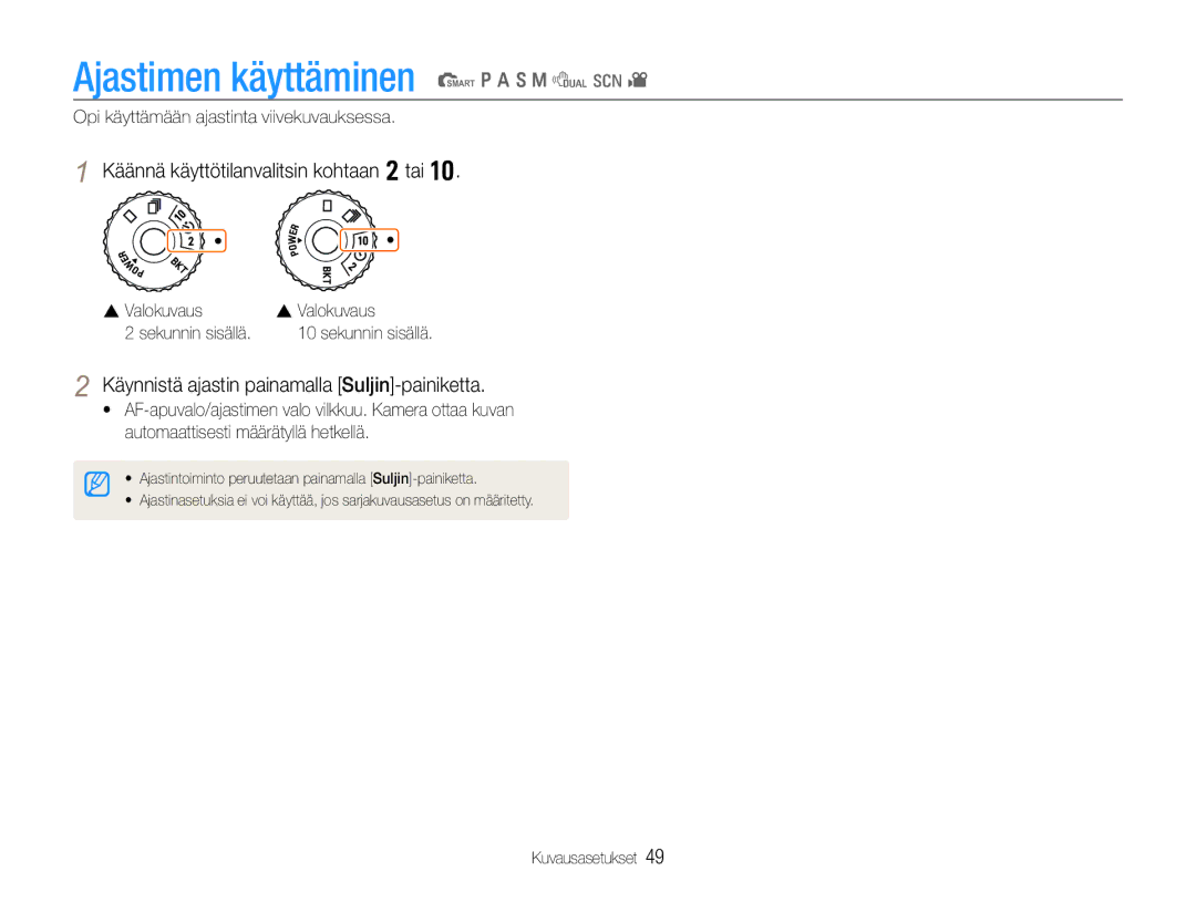 Samsung EC-EX1ZZZBPBE2, EC-EX1ZZZFPBE2 manual Ajastimen käyttäminen t p a S M d s, Käännä käyttötilanvalitsin kohtaan w tai 