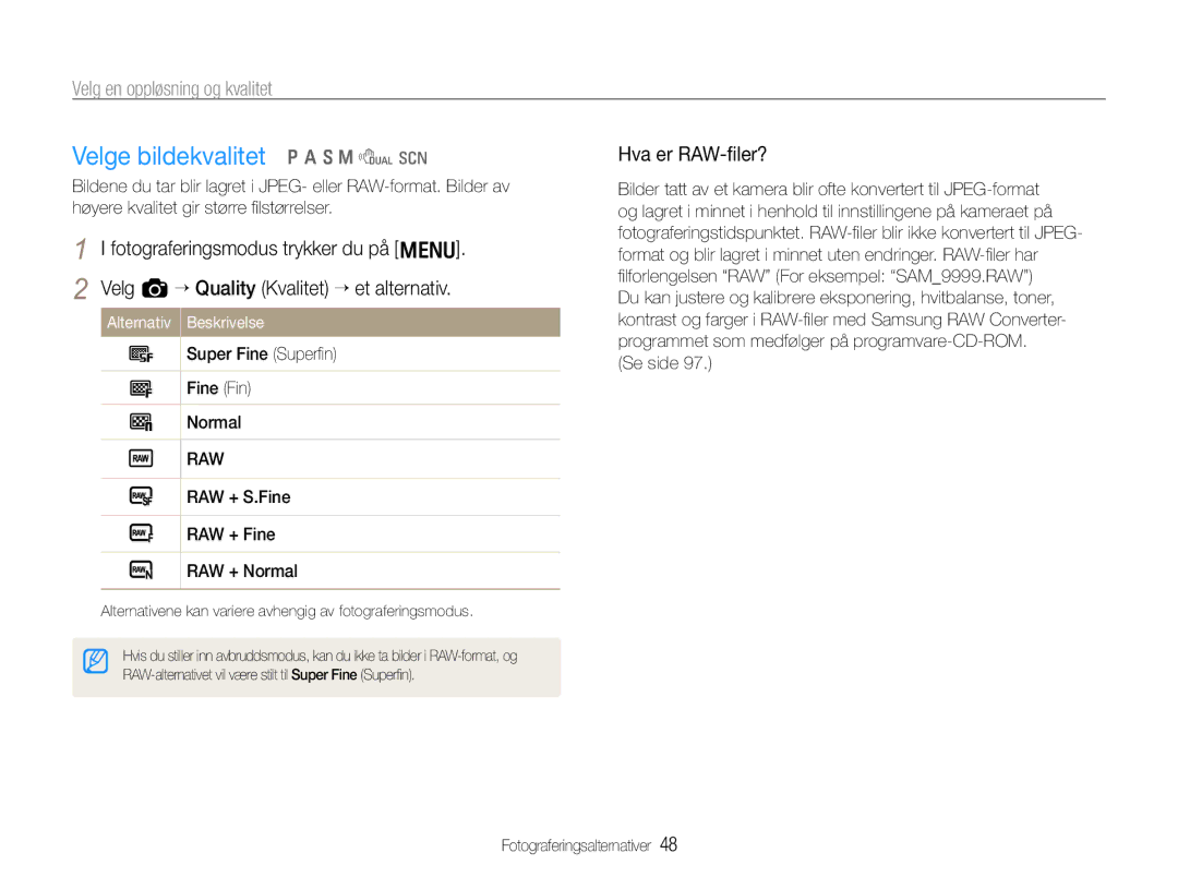 Samsung EC-EX1ZZZFPBE2, EC-EX1ZZZBPBE2 Velge bildekvalitet p a S M d s, Velg en oppløsning og kvalitet, Hva er RAW-ﬁler? 