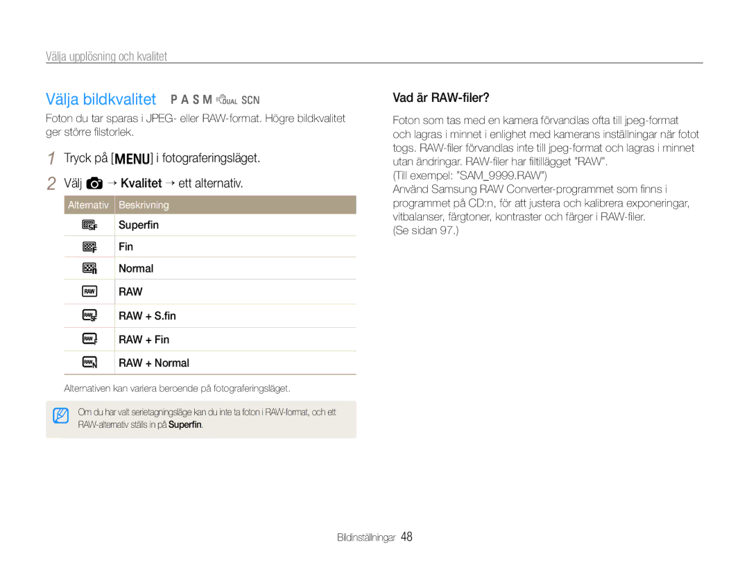 Samsung EC-EX1ZZZFPBE2, EC-EX1ZZZBPBE2 Välja bildkvalitet p a S M d s, Välja upplösning och kvalitet, Vad är RAW-ﬁler? 