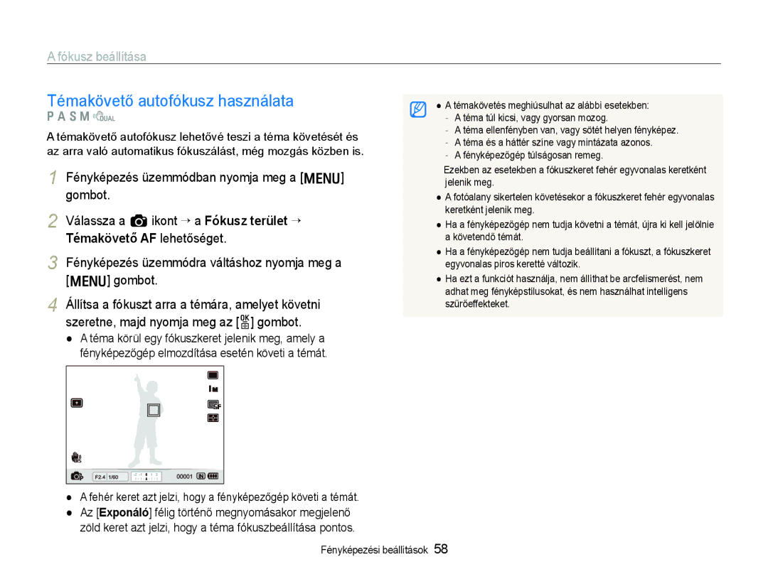 Samsung EC-EX1ZZZBPBE2 manual Témakövető autofókusz használata, Fehér keret azt jelzi, hogy a fényképezőgép követi a témát 