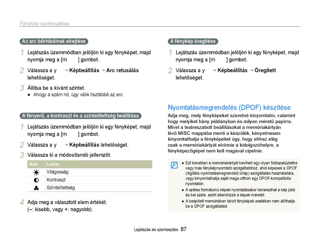 Samsung EC-EX1ZZZBPBIT manual Nyomtatásmegrendelés Dpof készítése, Válassza a y “ Képbeállítás “ Arc retusálás lehetőséget 