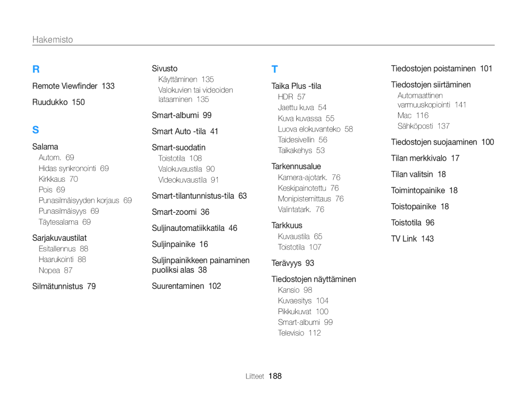 Samsung EC-EX2FZZBPWE2, EC-EX2FZZBPBE2 manual Esitallennus Haarukointi Nopea, Toistotila Valokuvaustila Videokuvaustila 