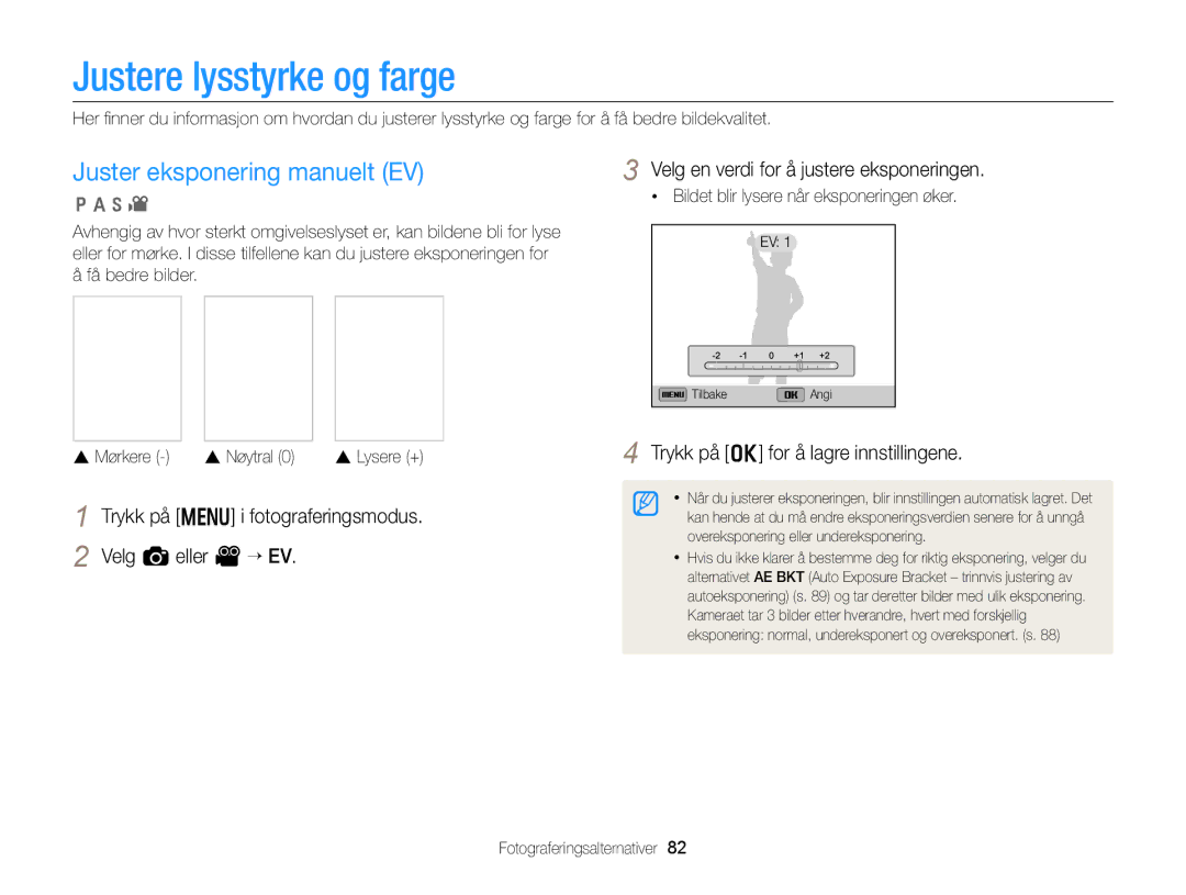 Samsung EC-EX2FZZBPWE2, EC-EX2FZZBPBE2 manual Justere lysstyrke og farge, Juster eksponering manuelt EV, Velg a eller V “ EV 