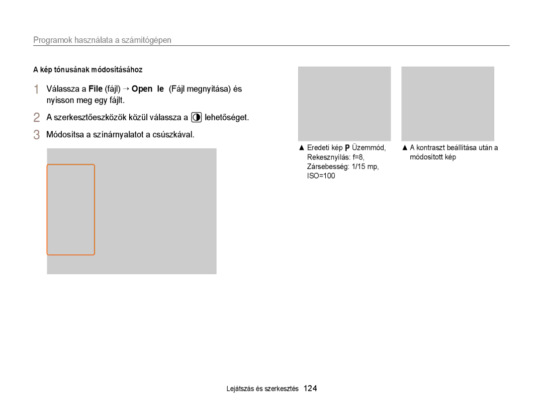 Samsung EC-EX2FZZBPWE3 manual Kép tónusának módosításához, Rekesznyílás f=8 Módosított kép Zársebesség 1/15 mp ISO=100 