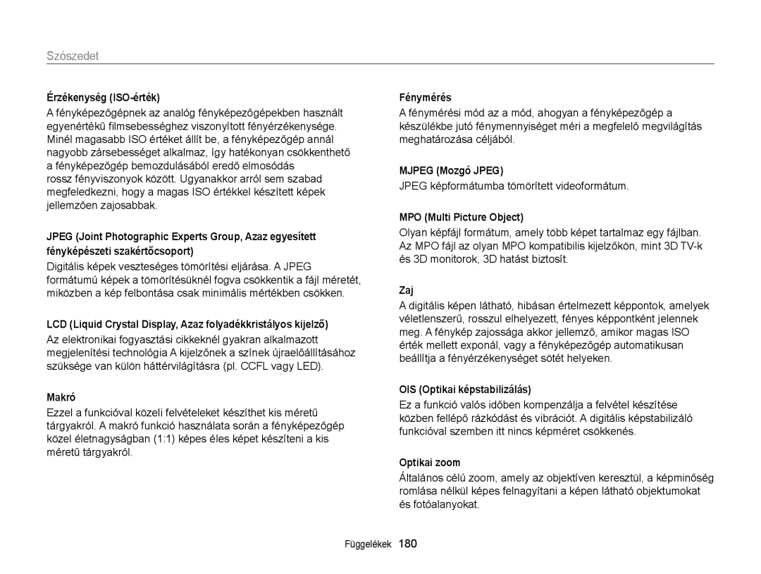 Samsung EC-EX2FZZBPWE3 Érzékenység ISO-érték, LCD Liquid Crystal Display, Azaz folyadékkristályos kijelző, Makró, Zaj 