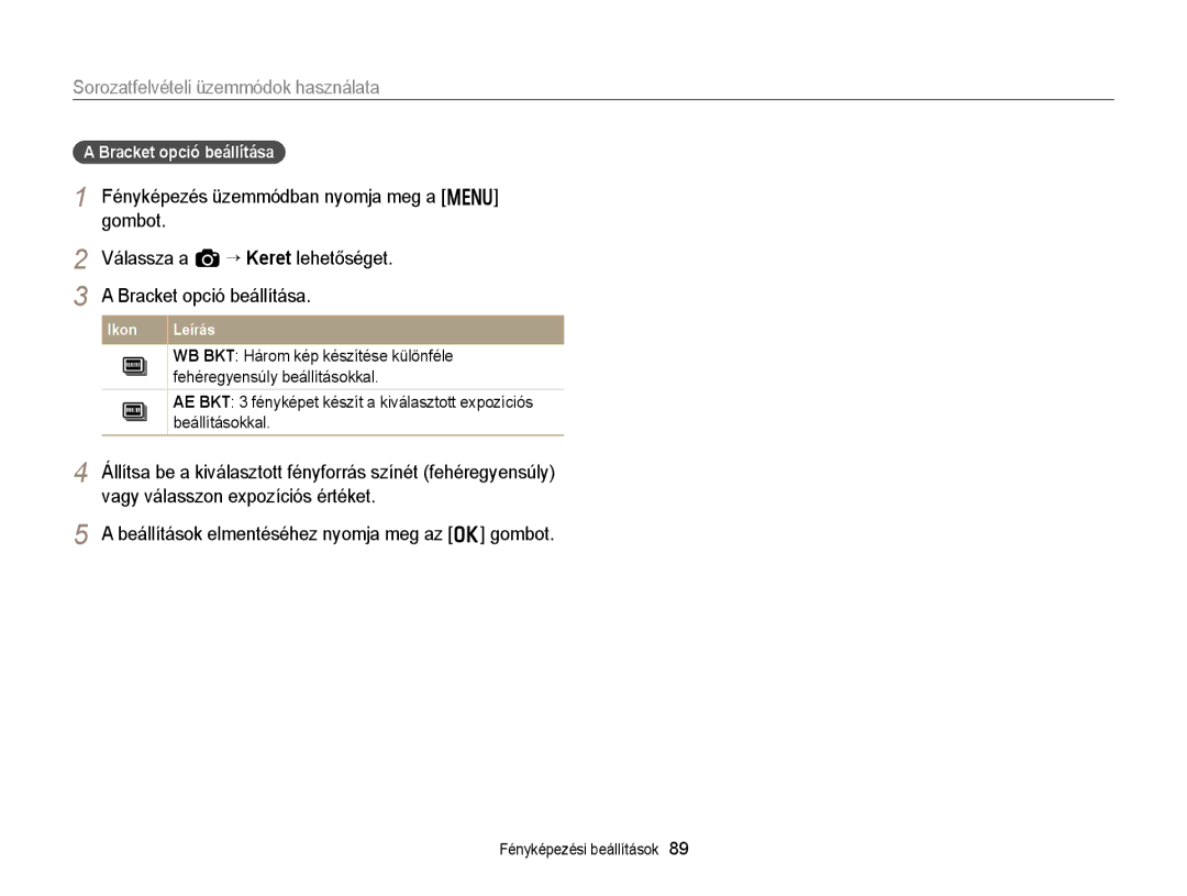 Samsung EC-EX2FZZBPBE2 manual Válassza a a “ Keret lehetőséget, Bracket opció beállítása, Vagy válasszon expozíciós értéket 