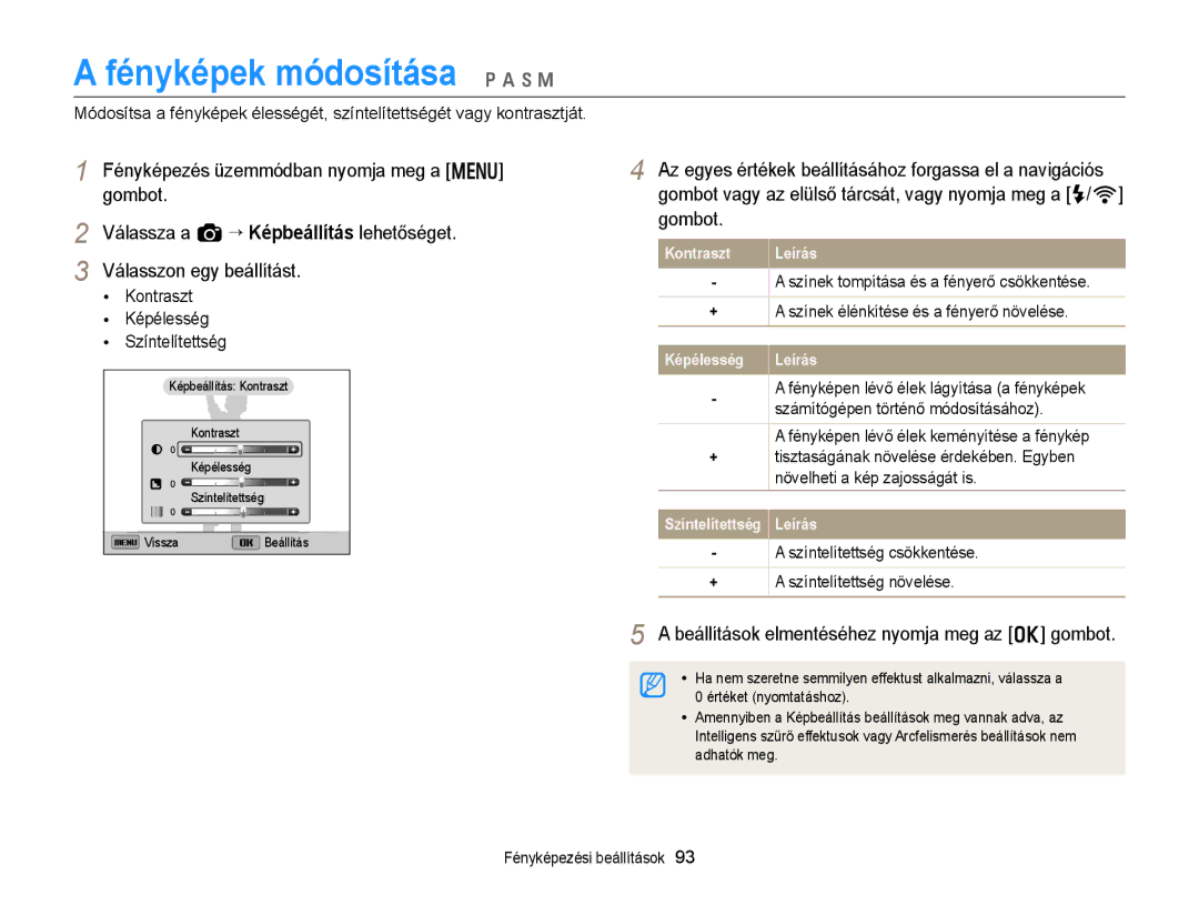 Samsung EC-EX2FZZBPBE2, EC-EX2FZZBPBE3, EC-EX2FZZBPWE3 Fényképek módosítása p a h M, Kontraszt Képélesség Színtelítettség 