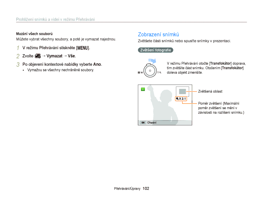 Samsung EC-EX2FZZBPWE3 manual Zobrazení snímků, Zvolte O “ Vymazat “ Vše, Mazání všech souborů, Zvětšení fotograﬁe 