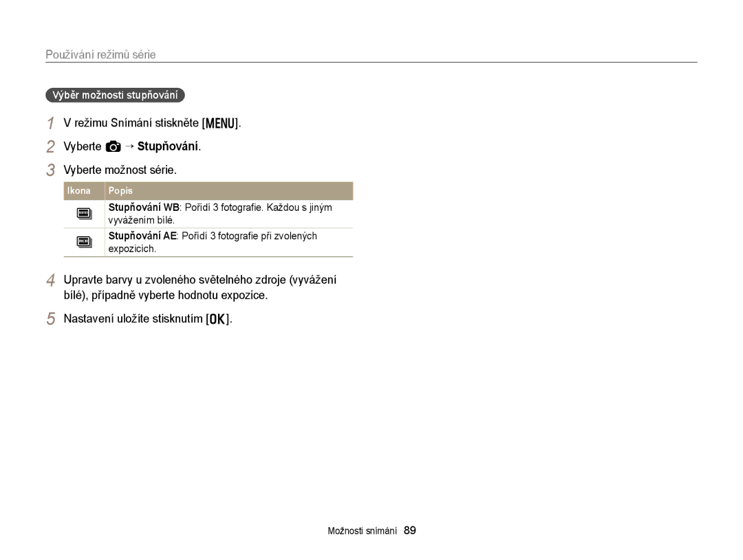 Samsung EC-EX2FZZBPBE3, EC-EX2FZZBPWE3 manual Nastavení uložíte stisknutím o, Výběr možnosti stupňování 