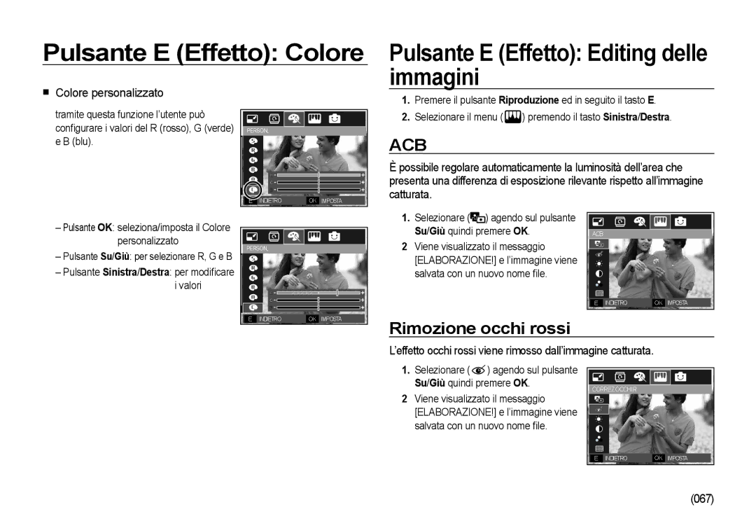 Samsung EC-I100ZSBA/IT, EC-I100ZGBA/E3, EC-I100ZSBA/E3, EC-I100ZRBA/E3 Rimozione occhi rossi, Colore personalizzato, 067 