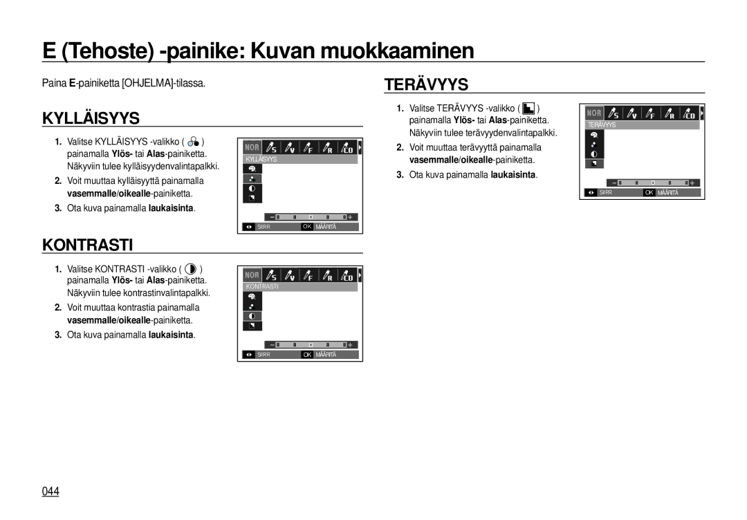 Samsung EC-I100ZSBA/E3, EC-I100ZGBA/E3, EC-I100ZRBA/E3, EC-I100ZBBA/E3 manual 044, Paina E-painiketta OHJELMA-tilassa 