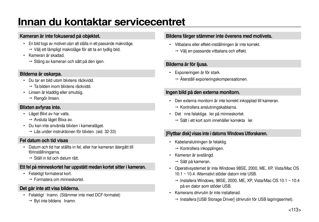 Samsung EC-I100ZRBA/E3, EC-I100ZGBA/E3 Kameran är inte fokuserad på objektet, Bilderna är oskarpa, Blixten avfyras inte 