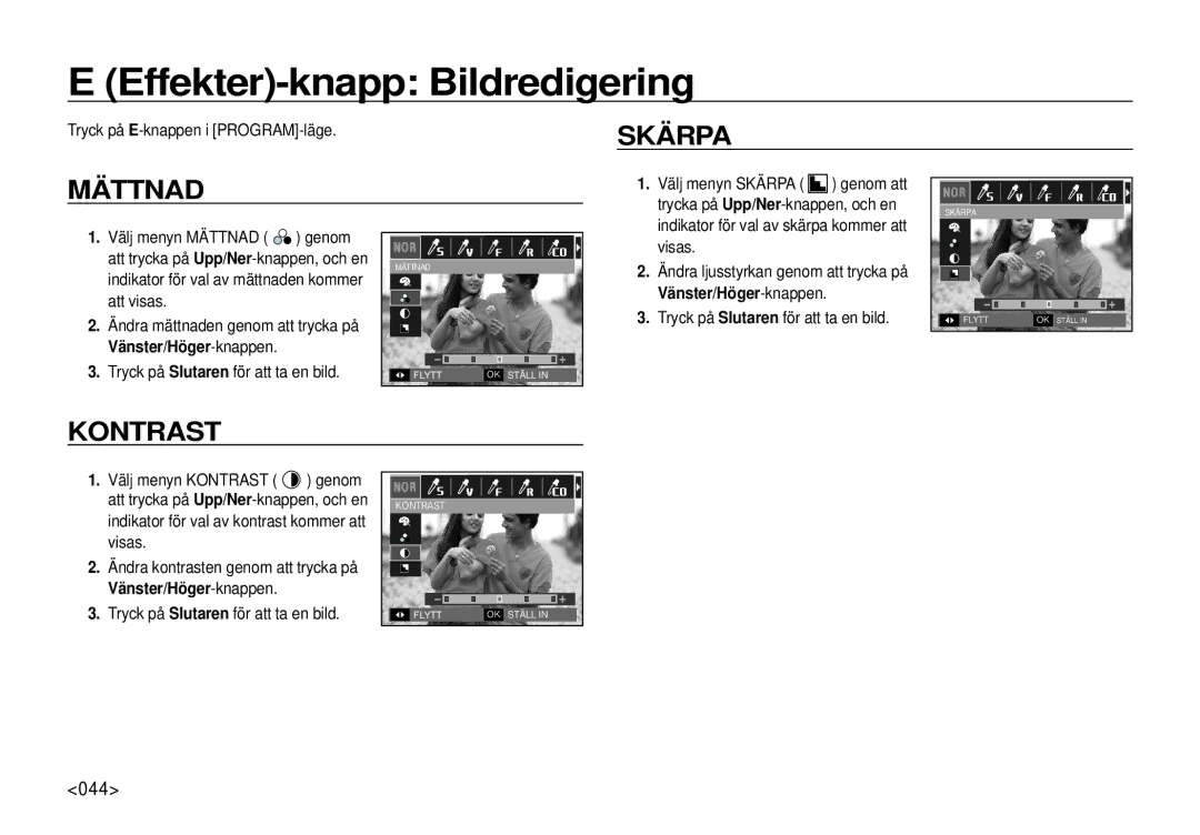 Samsung EC-I100ZSBA/E3, EC-I100ZGBA/E3, EC-I100ZRBA/E3 044, Tryck på E-knappen i PROGRAM-läge, Visas, Vänster/Höger-knappen 