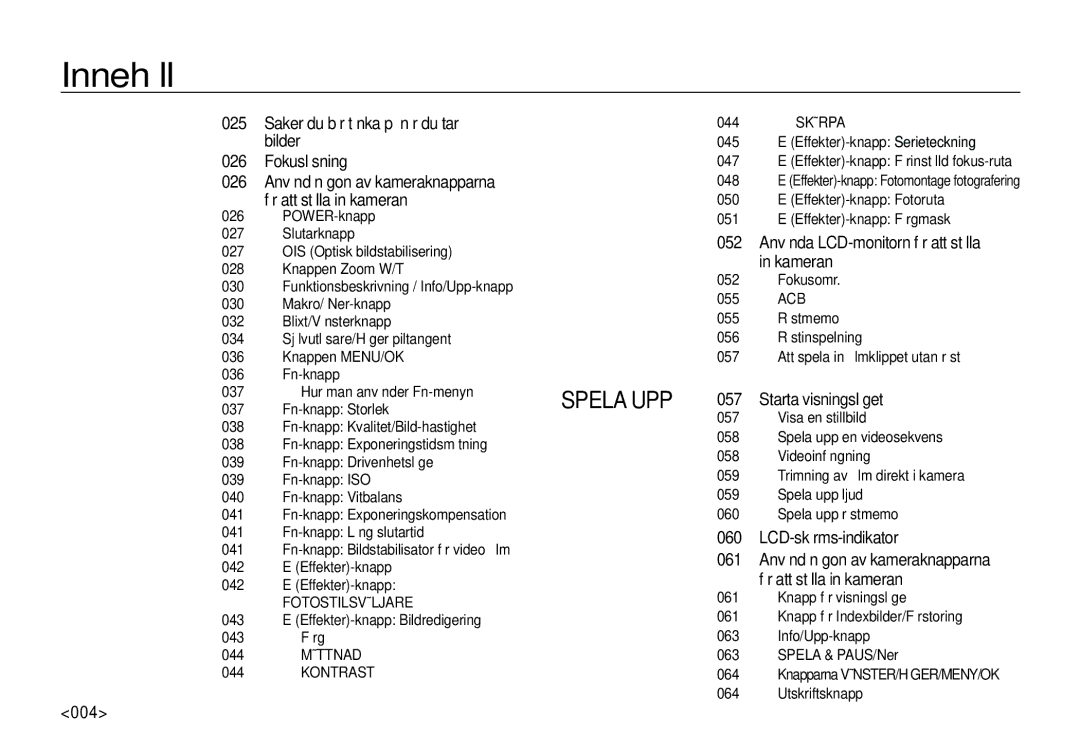 Samsung EC-I100ZSBA/E3 Saker du bör tänka på när du tar, Bilder, Fokuslåsning, 026, För att ställa in kameran, Kameran 