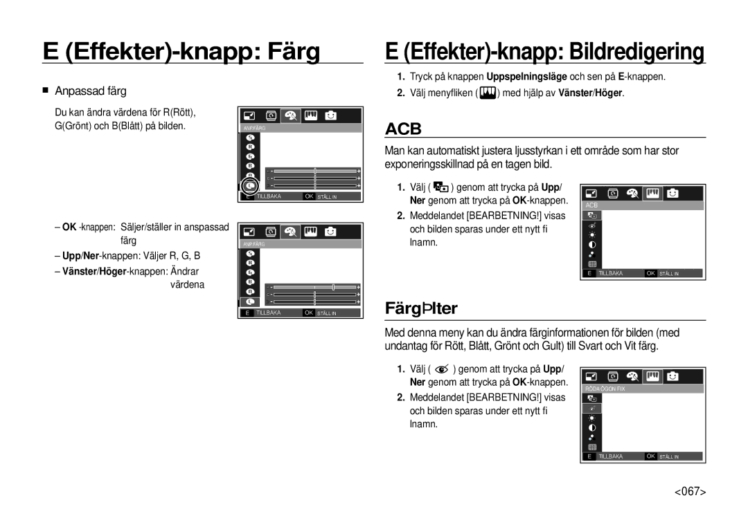 Samsung EC-I100ZGBA/E3, EC-I100ZSBA/E3, EC-I100ZRBA/E3, EC-I100ZBBA/E3 manual Färgﬁlter, Anpassad färg, 067, Välj, Lnamn 