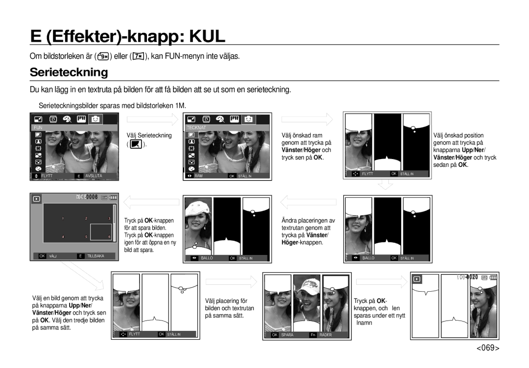 Samsung EC-I100ZRBA/E3 manual Effekter-knapp KUL, Serieteckning, Om bildstorleken är eller , kan FUN-menyn inte väljas, 069 