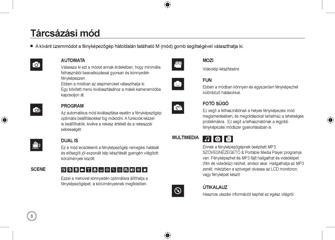 Samsung EC-I100ZABA/AS manual Tárcsázási mód, Videoklip készítésére, Hasznos utazási információt kaphat az egész világról 