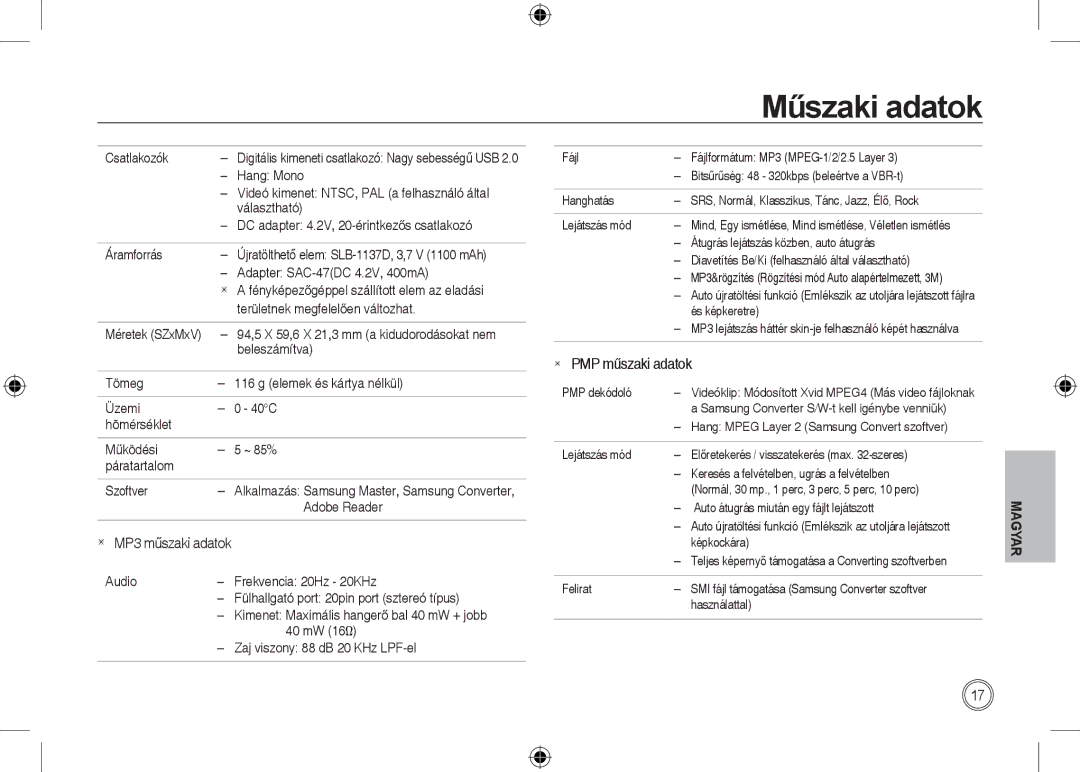 Samsung EC-I100ZRBA/RU Csatlakozók, Hang Mono, Videó kimenet NTSC, PAL a felhasználó által, Áramforrás, Méretek SZxMxV 