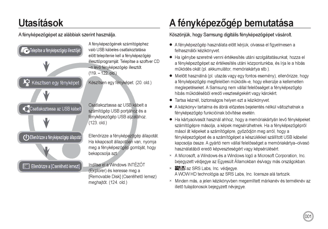 Samsung EC-I100ZGBA/FR, EC-I100ZGBA/E3 Utasítások, Fényképezőgép bemutatása, Fényképezőgépet az alábbiak szerint használja 