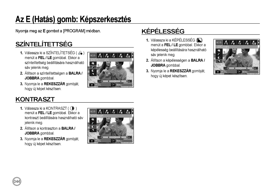 Samsung EC-I100ZSBA/FR manual Nyomja meg az E gombot a Program módban, Állítson a képélességen a Balra / Jobbra gombbal 