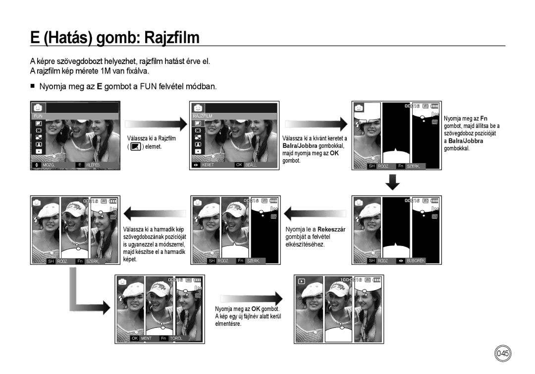 Samsung EC-I100ZGBA/FR, EC-I100ZGBA/E3, EC-I100ZSBA/FR Hatás gomb Rajzﬁlm, Nyomja meg az E gombot a FUN felvétel módban 