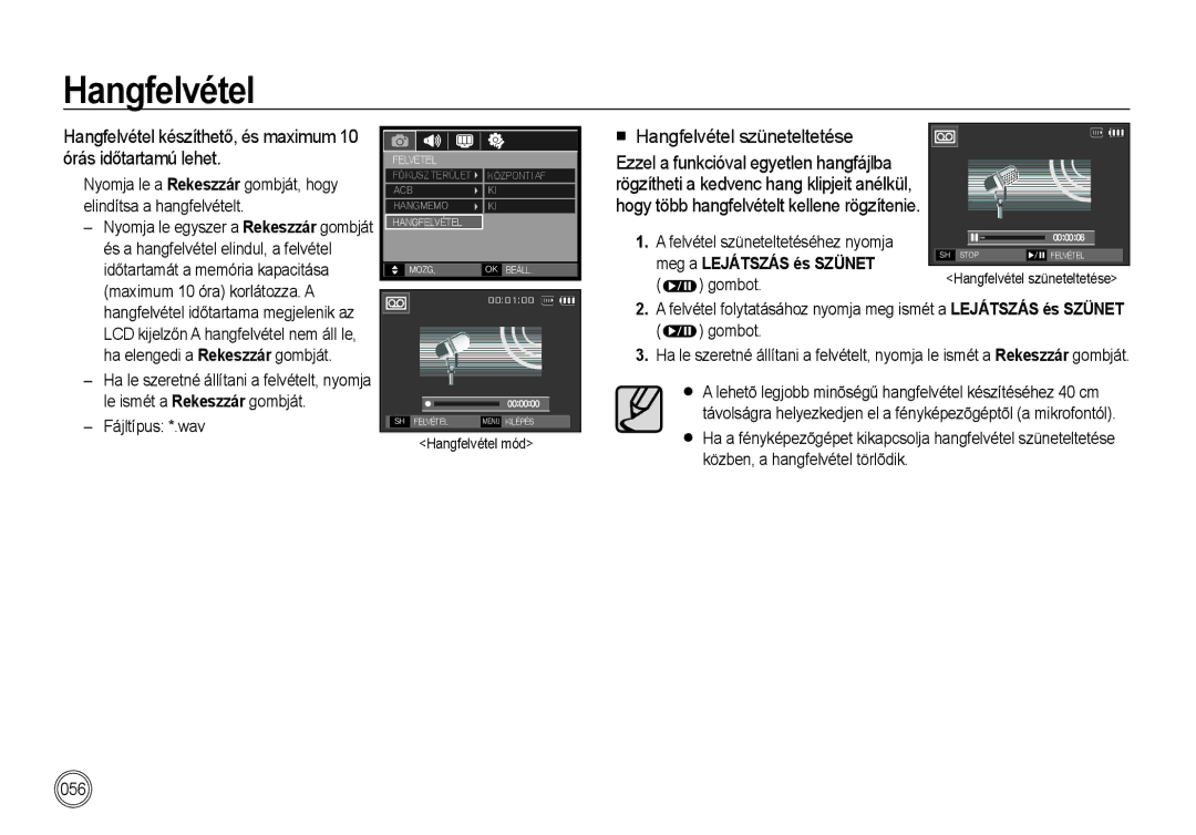 Samsung EC-I100ZGBA/FR, EC-I100ZGBA/E3, EC-I100ZSBA/FR, EC-I100ZSBA/E3, EC-I100ZRBA/E3 manual Hangfelvétel szüneteltetése 