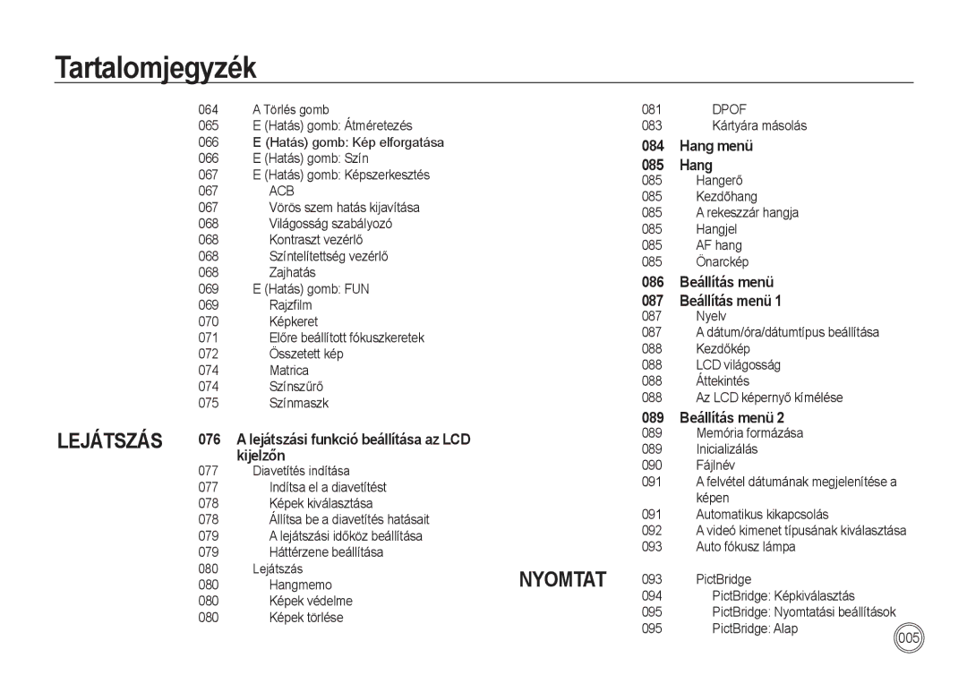 Samsung EC-I100ZBBA/E3 manual Világosság szabályozó, Kontraszt vezérlő, Színtelítettség vezérlő, Zajhatás, Hatás gomb FUN 