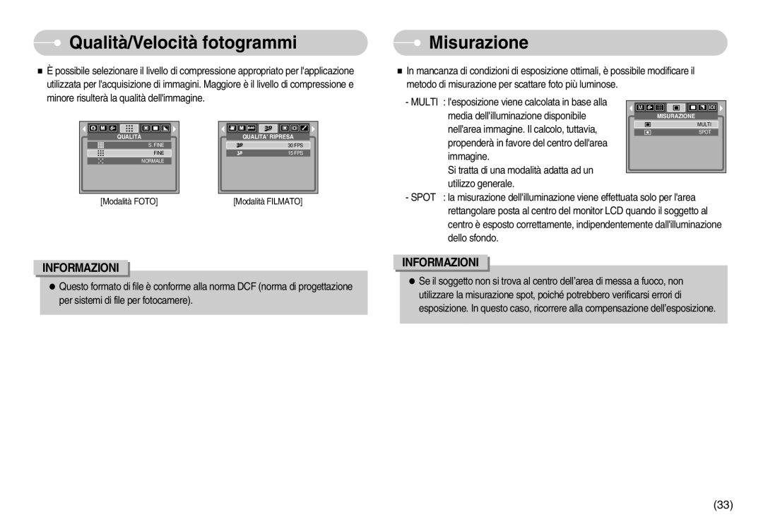 Samsung EC-I6ZZZBBB/DE, EC-I6ZZZBBB/E1 Qualità/Velocità fotogrammi, Misurazione, Nellarea immagine. Il calcolo, tuttavia 