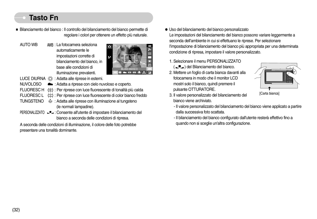 Samsung STC-I70S, EC-I70ZZSBA/E1, EC-I70ZZSBA/DE, STC-I70B Auto WB, Luce Diurna, Nuvoloso, Fluoresc H, Fluoresc L, Tungsteno 