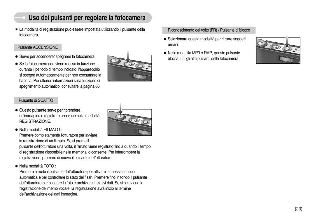 Samsung EC-I7ZZZSBB/IT, EC-I7ZZZBBA/DE, EC-I7ZZZSBB/E1, STW-I7S Uso dei pulsanti per regolare la fotocamera, Registrazione 