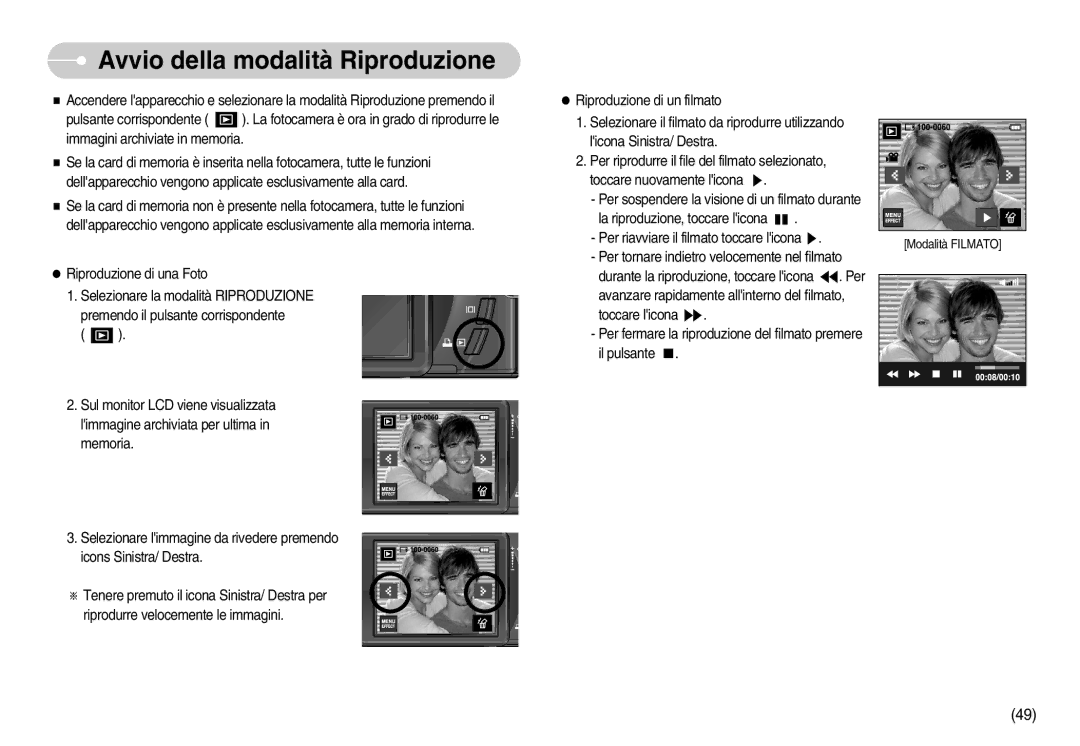 Samsung EC-I7ZZZBBA/DE, EC-I7ZZZSBB/E1, EC-I7ZZZSBB/DE, EC-I7ZZZBBA/IT, EC-I7ZZZSBB/IT manual Avvio della modalità Riproduzione 