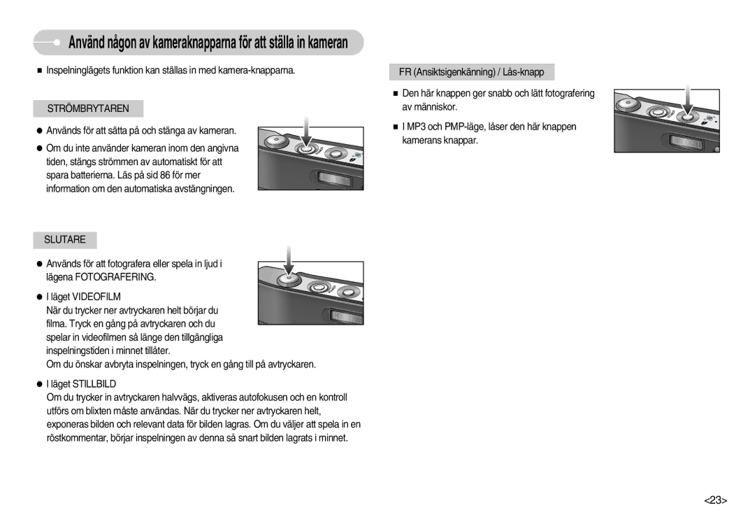 Samsung EC-I7ZZZBBC/E2, EC-I7ZZZSBC/E2, EC-I7ZZZBBA/DE manual Använd någon av kameraknapparna för att ställa in kameran 