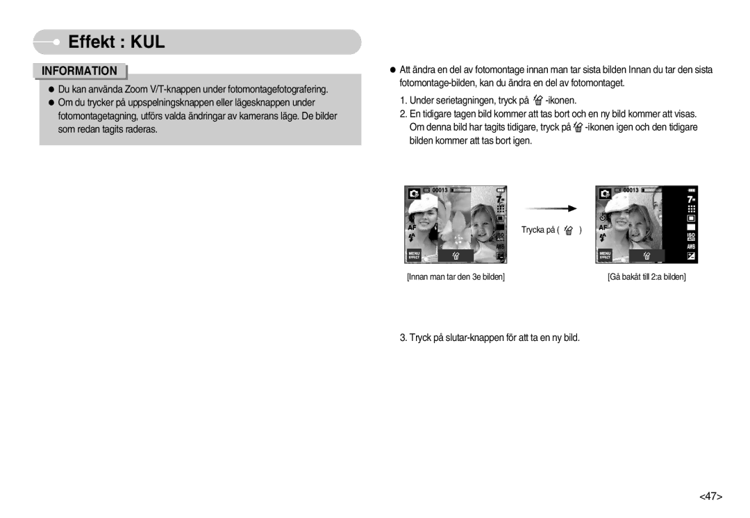 Samsung EC-I7ZZZBBC/E2, EC-I7ZZZSBC/E2, EC-I7ZZZBBA/DE, EC-I7ZZZSBB/DE manual Tryck på slutar-knappen för att ta en ny bild 