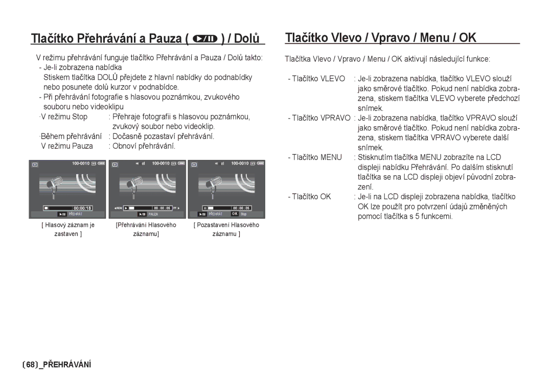 Samsung EC-I80ZZSDA/E3, EC-I80ZZBDA/E3 manual Tlaþítko PĜehrávání a Pauza Ø / DolĤ, Tlaþítko Vlevo / Vpravo / Menu / OK 