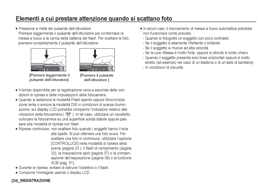 Samsung EC-I80ZZSBA/E1, EC-I80ZZSBA/E2 Elementi a cui prestare attenzione quando si scattano foto, Condizioni di oscurità 