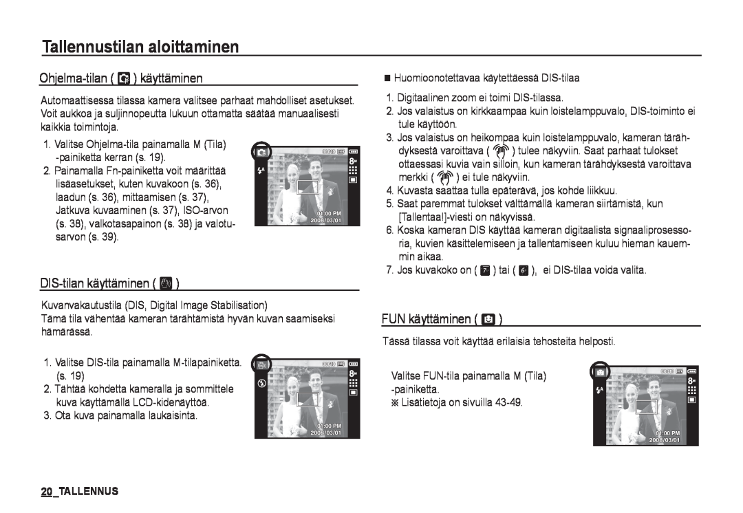 Samsung EC-I80ZZBBA/E2, EC-I80ZZSBA/E2 Ohjelma-tilan ‰ käyttäminen, DIS-tilan käyttäminen ÿ, FUN käyttäminen ë, Tallennus 