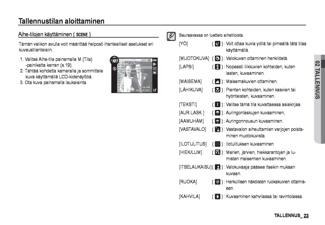 Samsung EC-I80ZZSBA/E2, EC-I80ZZBBA/E2, EC-I80ZZBDA/E3, EC-I80ZZSDA/E3 Aihe-tilojen käyttäminen, Tallennustilan aloittaminen 