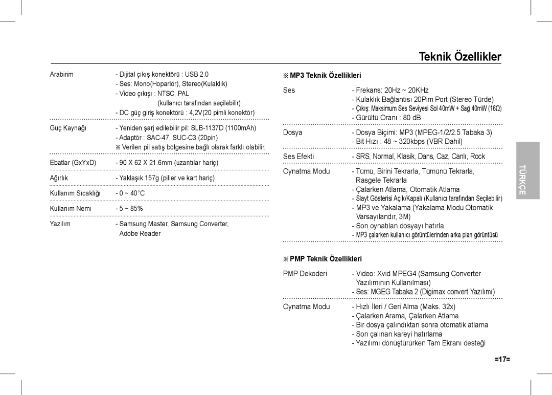 Samsung EC-I80ZZBBC/E1 Ses Frekans 20Hz ~ 20KHz, Gürültü Oranı 80 dB, Dosya, Bit Hızı 48 ~ 320kbps VBR Dahil, Ses Efekti 