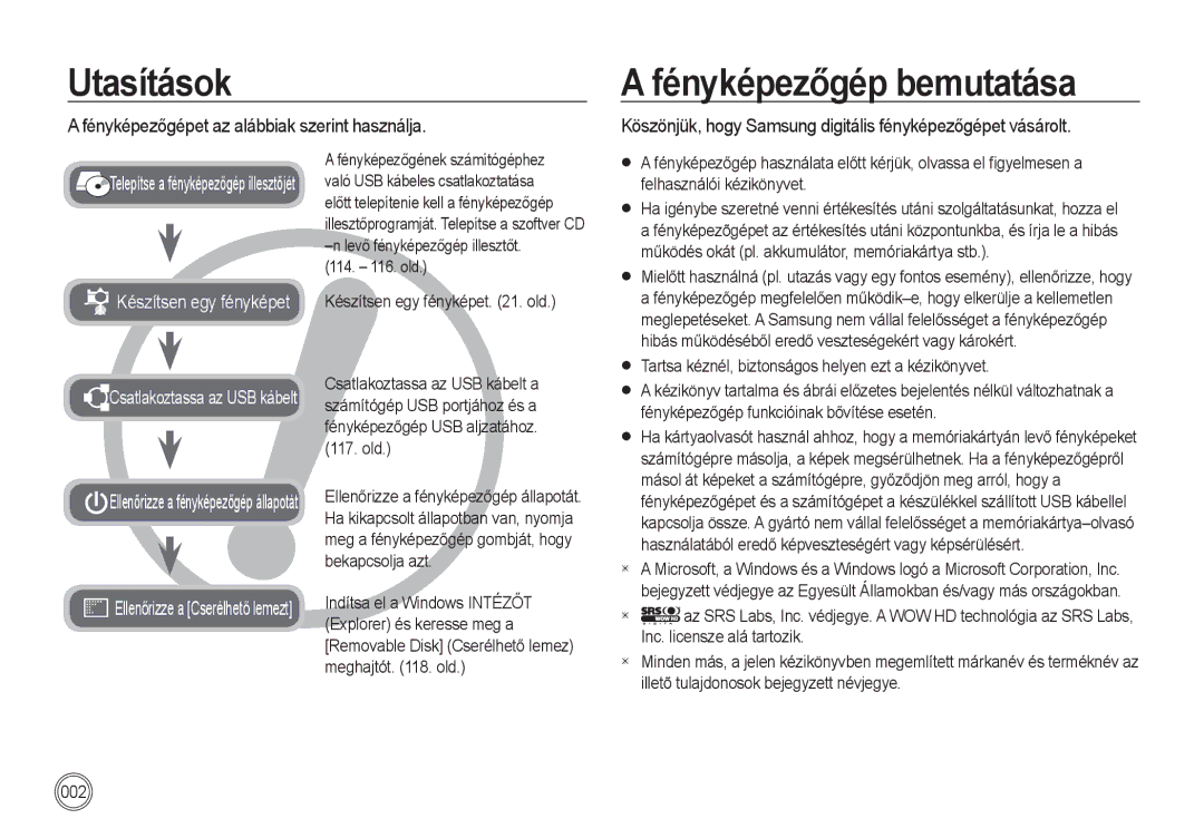 Samsung EC-I85ZZRBA/E1, EC-I85ZZBBA/E3 Utasítások, Fényképezőgép bemutatása, Fényképezőgépet az alábbiak szerint használja 