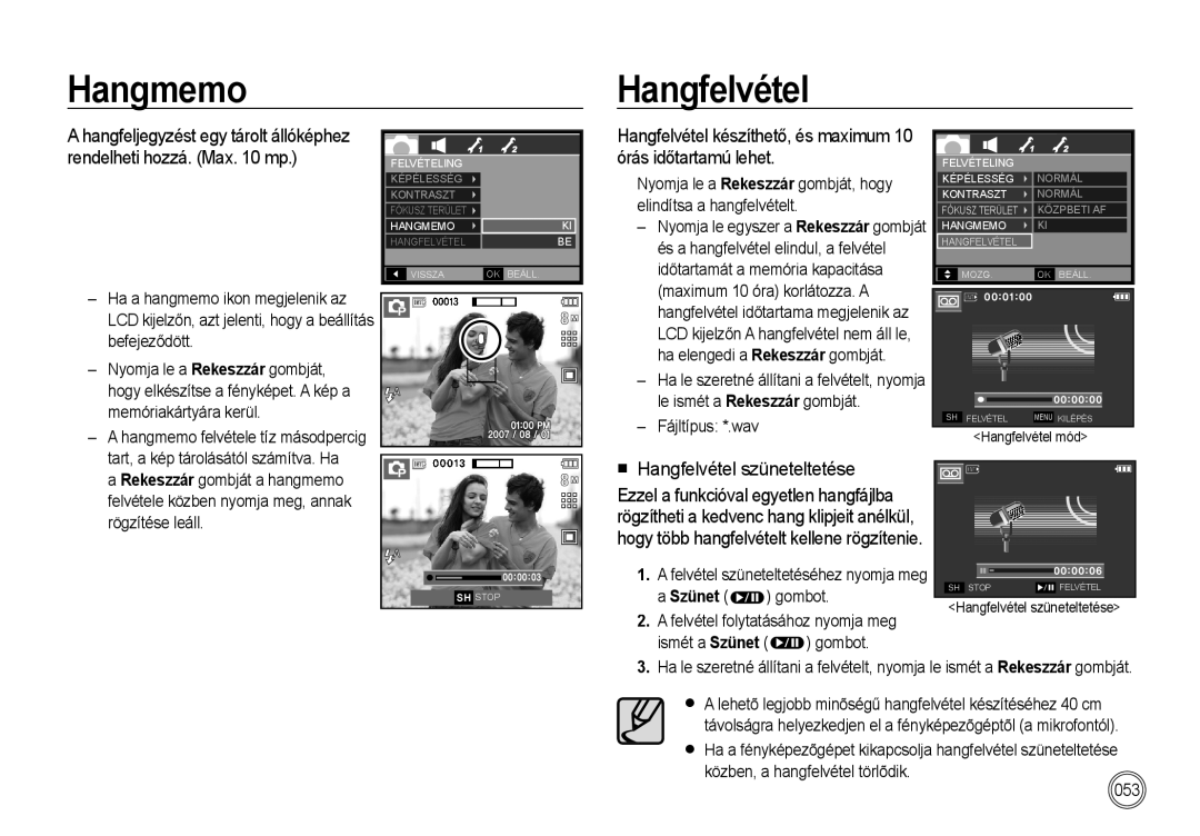 Samsung EC-I85ZZSBA/E1, EC-I85ZZBBA/E3, EC-I85ZZBBA/E1, EC-I85ZZRBA/E1 Hangmemo Hangfelvétel,  Hangfelvétel szüneteltetése 