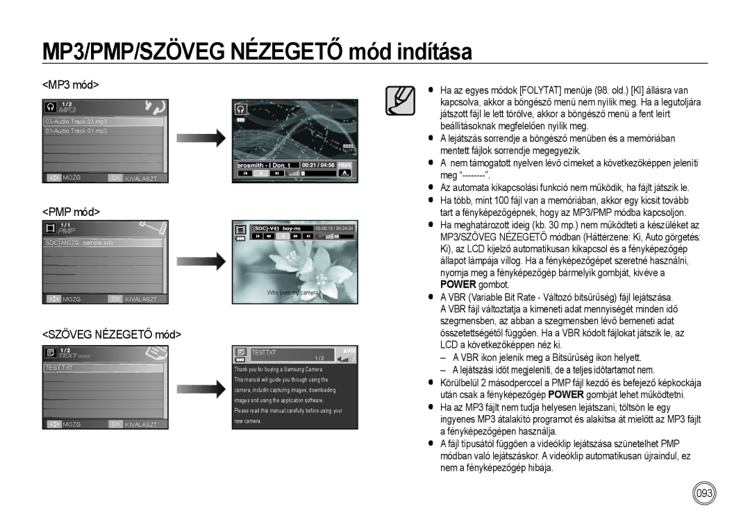 Samsung EC-I85ZZSBA/E1, EC-I85ZZBBA/E3, EC-I85ZZBBA/E1, EC-I85ZZRBA/E1 MP3 mód, PMP mód, Szöveg Nézegető mód, Power gombot 