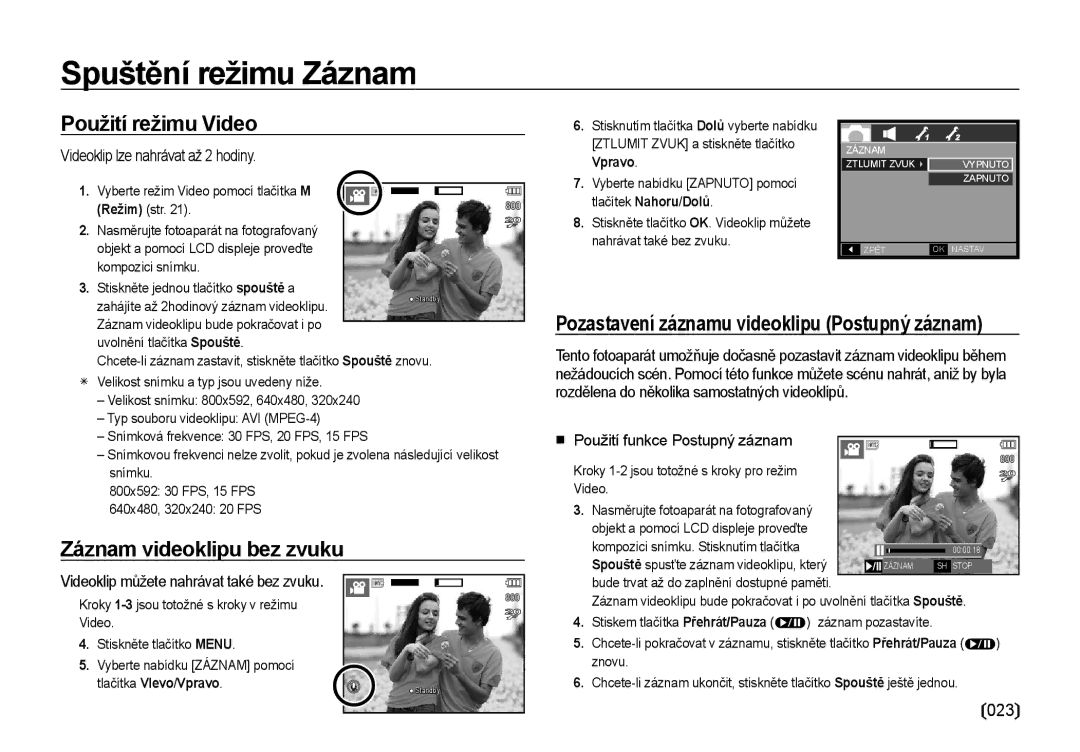 Samsung EC-I85ZZRBA/DE, EC-I85ZZBBA/E3 023, Videoklip lze nahrávat až 2 hodiny, Videoklip můžete nahrávat také bez zvuku 