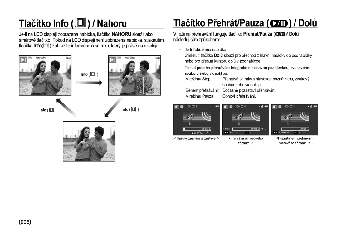 Samsung EC-I85ZZRBA/DE, EC-I85ZZBBA/E3 068, ·V režimu Stop, Soubor nebo videoklip, ·V režimu Pauza Obnoví přehrávání, Info 