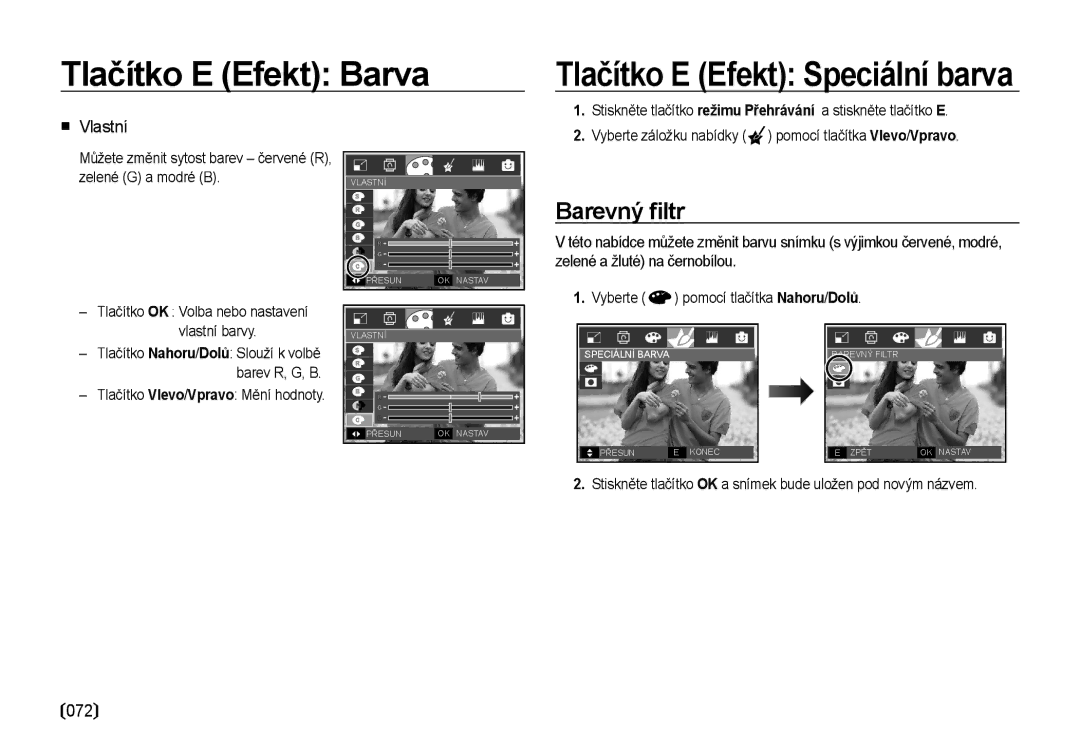 Samsung EC-I85ZZBBA/E3, EC-I85ZZSBA/E3 Tlačítko E Efekt Speciální barva, Barevný ﬁltr,  Vlastní, 072, Zelené G a modré B 