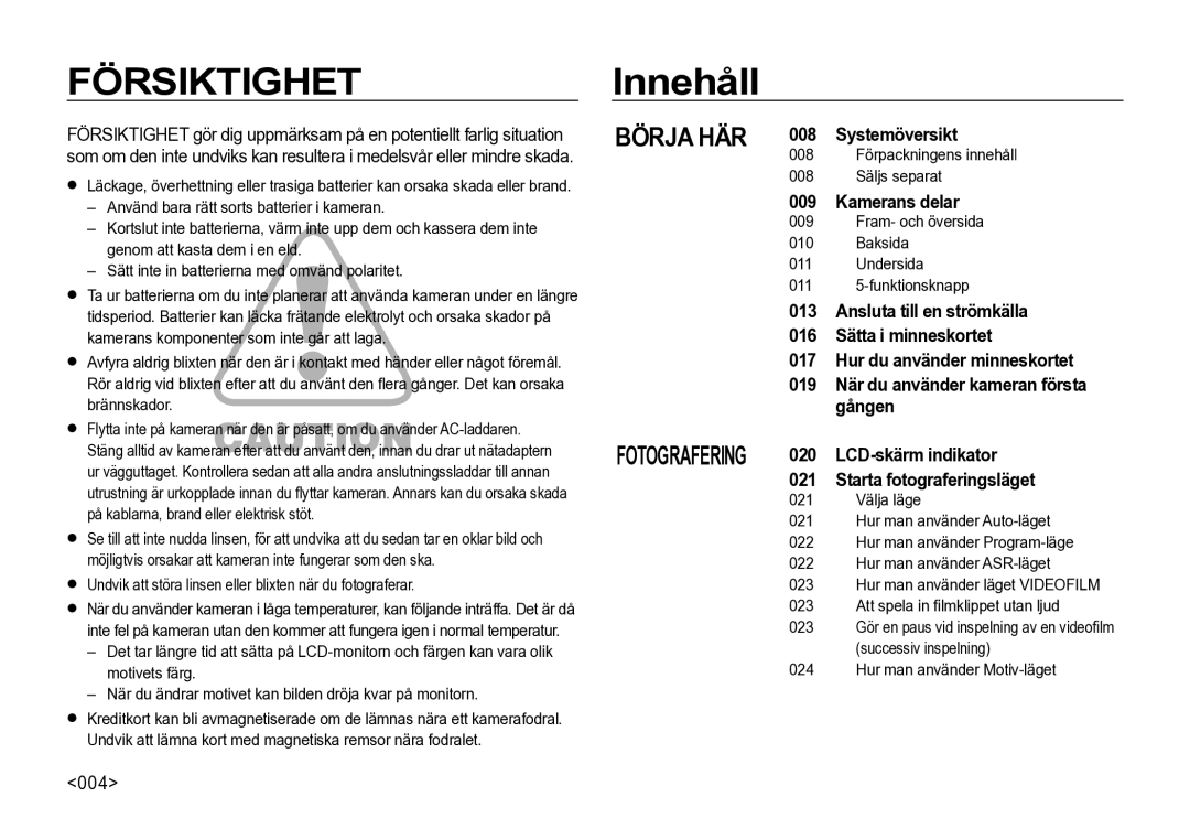 Samsung EC-I85ZZBBA/E2, EC-I85ZZRBA/E2 manual Innehåll, 004,  Undvik att störa linsen eller blixten när du fotograferar 