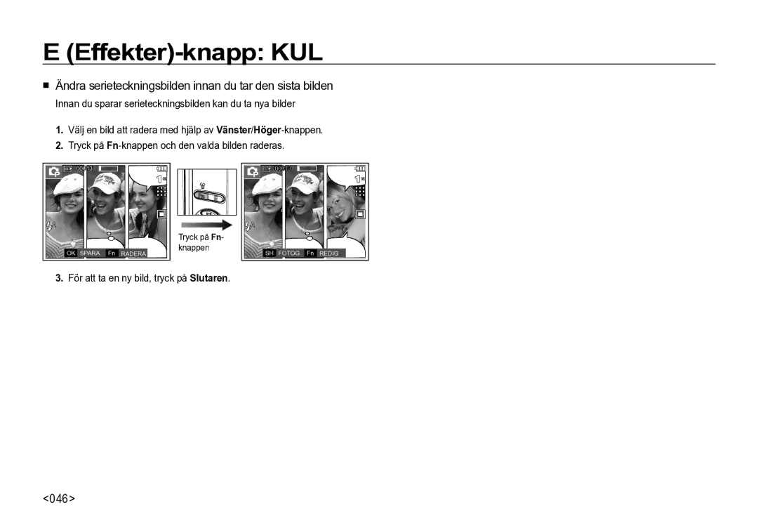 Samsung EC-I85ZZGBA/E2, EC-I85ZZRBA/E2, EC-I85ZZBBA/E3 manual  Ändra serieteckningsbilden innan du tar den sista bilden, 046 